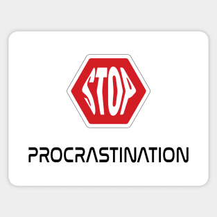 Stop Procrastination, do not look for excuses (black on white) Sticker